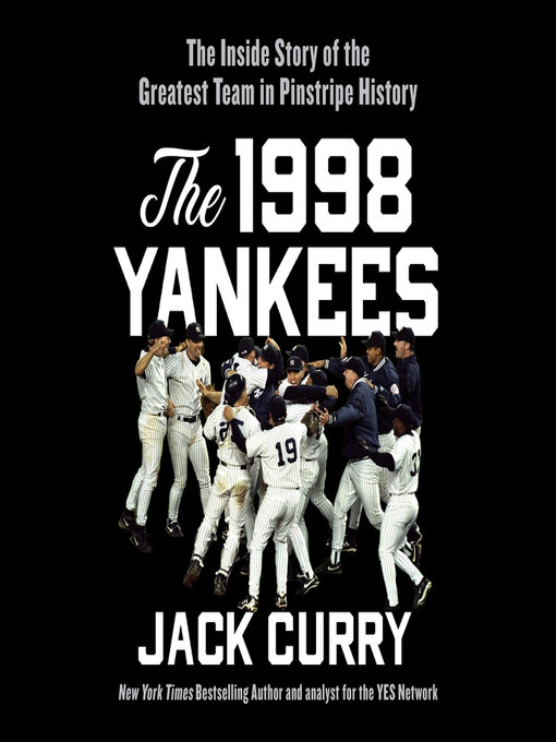 Title details for The 1998 Yankees by Jack Curry - Available